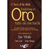 Uno Editori Il tocco di re Mida trasforma in oro tutto ciò che tocchi. 45 esperti rivelano la loro esperienza per ottenere il successo nella vita e nel business
