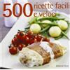 Il Castello 500 ricette facili e veloci