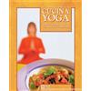 IL PUNTO D'INCONTRO Il libro della cucina yoga. Cibo sano per il corpo e la mente