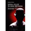 Editoriale Olimpia Serial killer in Gran Bretagna. Follie, perversioni e delitti dal 1944 al 2008
