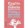 VARIA Puglia in fabula. Murgia barese. Fiabe e novelle dalle raccolte di Saverio La Sorsa