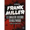 L'ARTE DELLE NUVOLE Frank Miller. Il cavaliere oscuro di Hollywood da «Robocop» a «300», passando per «Sin City». Ediz. illustrata: 12