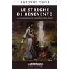 Caravaggio Editore Le streghe di Benevento. La leggenda della «Superstitiosa Noce»