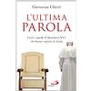 San Paolo Edizioni L'ultima parola. Gesti e parole di Benedetto XVI che hanno segnato la storia