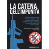 Red Star Press La catena dell'impunità. Inchiesta sulla storia degli armamenti israeliani e sulle complicità dell'Occidente e dell'Italia nella guerra condotta ai danni della popolazione civile in Palestina