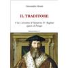 Morlacchi Il traditore. Vita e avventure di Malatesta IV Baglioni signore di Perugia