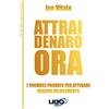Uno Editori Attrai denaro ora. 7 formule provate per attirare denaro velocemente