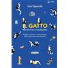 Trèfoglie Il gatto. Manuale d'uso e manutenzione. Biologia, anatomia e comportamento della creatura più amata al mondo
