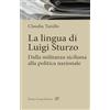Cesati La lingua di Luigi Sturzo. Dalla militanza siciliana alla politica nazionale