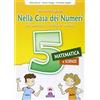 I Libri di Niccolò Nella casa dei numeri. Per la 5ª classe elementare