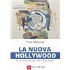 Santelli Editore La nuova Hollywood. La ri-scrittura dei generi del cinema classico
