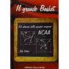 Libreria dello Sport Il grande basket. Gli attacchi delle squadre campioni NCAA