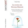 Il leone verde La cucina del piccolo principe. Taccuino di volo nella mia cucina, da Antoine de Saint-Exupéry