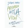 Ponte alle Grazie Prevedi la tua vita! (e quella degli altri)