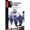 Mursia La guerra in casa. Settembre 1943-aprile 1945