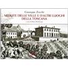 Artemide Giuseppe Zocchi. Vedute delle ville e d'altri luoghi della Toscana. Ediz. illustrata