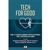 Guerini E Associati Tech for good. Come le tecnologie cambiano i processi di diagnosi, cura e assistenza nella sanità