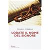 Qiqajon Lodate il nome del Signore. Meditazioni sui nomi di Dio nel Corano e nella Bibbia