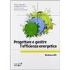 McGraw-Hill Education Progettare e gestire l'efficienza energetica