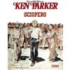 Sergio Bonelli Editore Sciopero. Ken Parker
