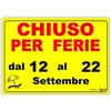 Agendepoint.it - Cartello Chiuso Per Ferie Personalizzato Giallo 42x30 Plastificato Impermeabile