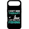 I Don't Need Therapy Shirt Custodia per iPhone Air Non ho bisogno di terapia, devo solo andare a pescare