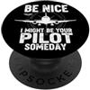 Future Pilot Gifts For Aviation Student Sii gentile, potrei essere il tuo pilota un giorno scherzo aereo Aviazione PopSockets PopGrip Adesivo