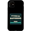 Jimbeels Custodia per iPhone 11 Umorismo pazienza buffering