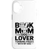 Dog Lover Reading Bookworm Puppy Lovers Custodia per iPhone 16 Plus Book Mom Dog Lover Girare le pagine con il mio cane
