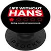 YO MINUS La vita senza Hans noioso non consiglierebbe una recensione divertente PopSockets PopGrip Adesivo