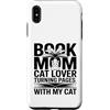 Reading Cat Mom Book Lover Library Custodia per iPhone XS Max Book Mom Cat Lover Girare le pagine con il mio gatto