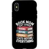 Cats Before Everything Books Before Peop Custodia per iPhone X/XS Prenota Mamma Cat Lover Cats Before Everything