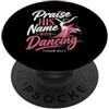 Bible Verse Dancing Lover Designs Lodate il Suo Nome Con Salmo Danzante 149:3 Danza religiosa PopSockets PopGrip Adesivo