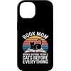 Cats Before Everything Books Before Peop Custodia per iPhone 14 Prenota Mamma Amante Gatti Libri Prima di Persone Gatti Prima Di Tutto