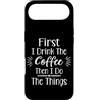 First I Drink The Coffee Then I Do The T Custodia per iPhone Air Prima bevo il caffè e poi faccio le cose