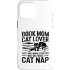 Reading Cat Lover Mom Cozy Chapter Nap Custodia per iPhone 16 Pro Max Prenota Mamma Amante Gatto Un Capitolo Uno Pisolino Gatto