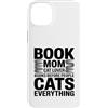 Cats Before Everything Books Before Peop Custodia per iPhone 14 Plus Prenota Mamma Cat Lover Cats Before Everything