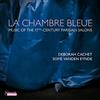 Passacaille Records La Chambre Bleue - Music from the 17th-century Parisian salons