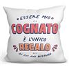 Mugffins Cuscino COGNATO - En italiano - Sono l'Unico Regalo di cui Hai Bisogno - Idee Regali Divertenti - Rivestimento e Imbottitura (40x40 cm). Tatto Cotone