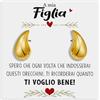 Bramart Orecchini Goccia Donna Figlia con finitura in Oro giallo 18k Regalo figlie Idea per lei Compleanno, Natale - Cofanetto con DEDICA incluso. (Orecchini Goccia Oro - Figlia)