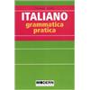 GRAMMATICHE MODERNE Italiano. Grammatica pratica