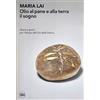 Skira Maria Lai. Olio al pane e alla terra il sogno. Opere e giochi per il Museo dell'olio della Sabina