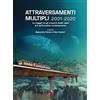 Editoria & Spettacolo Attraversamenti Multipli 2001-2020. Un viaggio tra gli orizzonti mobili delle arti performative contemporanee