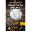 Marchetti Editore Birra e cucina toscana. Partner negli abbinamenti e nelle ricette