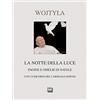 Interlinea La notte della luce. Pagine e omelie di Natale