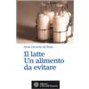 L'Età dell'Acquario Il latte. Un alimento da evitare