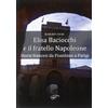 I SAGGI Elisa Baciocchi e il fratello Napoleone. Storie francesi da Piombino a Parigi