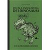 24 Ore Cultura Piccola enciclopedia dei dinosauri e di altri animali estinti. Ediz. a colori