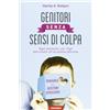 Vallardi A. Genitori senza sensi di colpa. Ogni momento con i figli può essere un'occasione preziosa