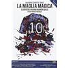 Edizioni della Sera La maglia magica. Elogio dei grandi numeri 10